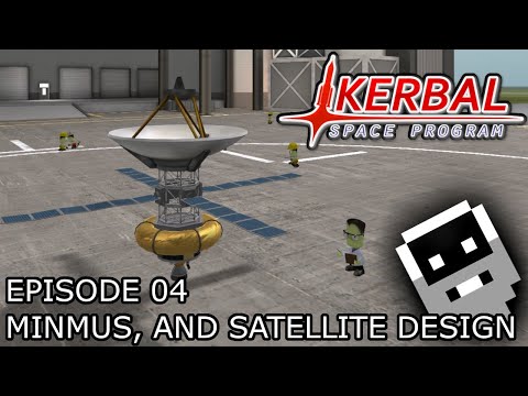 Minmus, and Satellite Design - Episode 4 ║ Kerbal Space Program