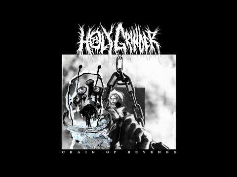 HOLY GRINDER - CHAIN OF REVENGE [2019 Noisegrind / Powerviolence]