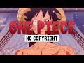 One Piece Epic Songs | No Copyright Music