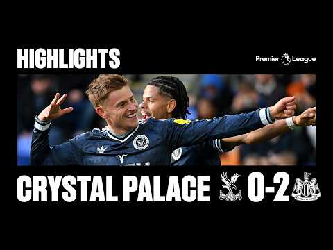 Crystal Palace 0 Newcastle United 2 | Premier League Highlights