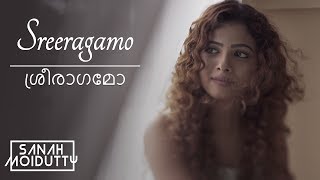 Sreeragamo (ശ്രീരാഗമോ) - Pavithram | Malayalam Cover | Sanah Moidutty