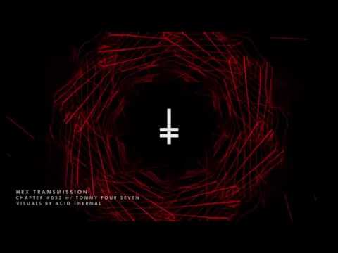 HEX Transmission #052 - Tommy Four Seven