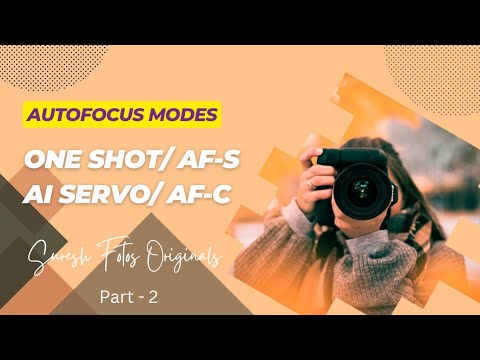 Autofocus Modes | AF Operations Canon | One Shot vs AI Servo