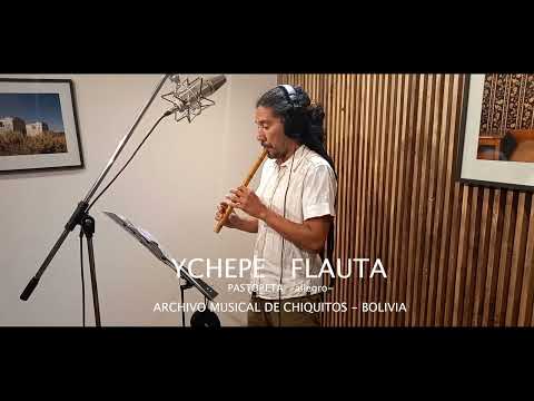 YCHEPE FLAUTA PASTORETA (Quena) - "Archivo Musical de Chiquitos" (Bolivia)