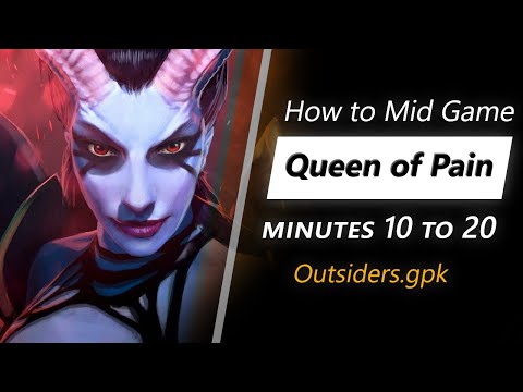 gpk mid game Queen of Pain | Minute 10 to 20