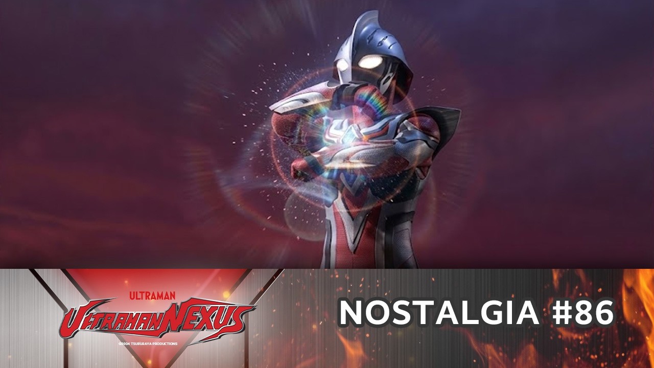 NOSTALGIA #86 | ULTRAMAN NEXUS | Eps 15-16