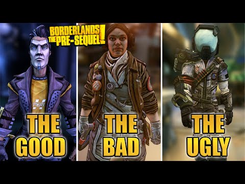 The Good, The Bad, and The Ugly: Borderlands The Pre Sequel