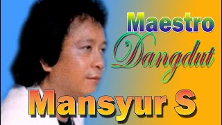 Download lagu Perjalanan Karier Mansyur S Sang Maestro Dangdut mp3