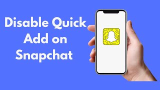 How to Disable Quick Add on Snapchat iPhone/iPad & Android (2021)