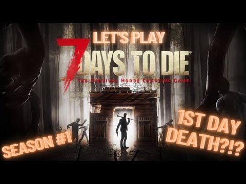 7 Day's To Die | Let's Play | Season 1 | Episode 1 | First Day Death?