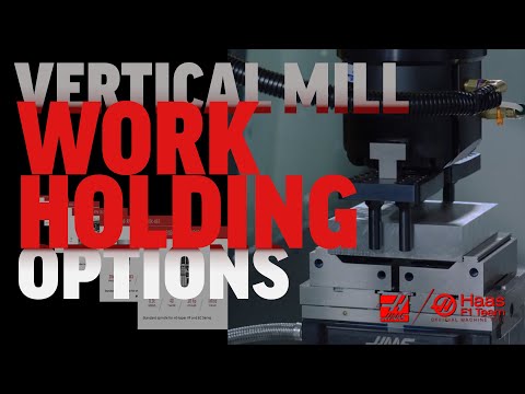Haas Vertical Mill Workholding Options - Haas Automation, Inc.