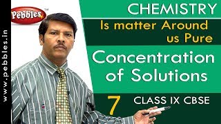 Concentration of Solutions : Is matter Around us Pure | Chemistry | Class 9 | CBSE