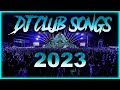 DJ CLUB SONGS 2023 - Mashups & Remixes of Popular Songs 2023 | DJ Remix Club Music Party Mix 2023 🎉