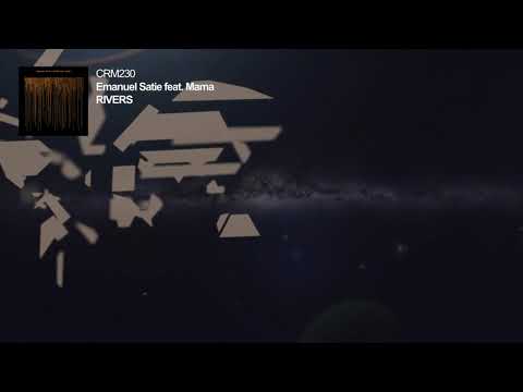 Emanuel Satie - Rivers feat. Mama
