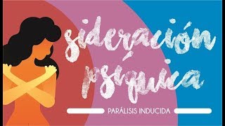 Sideración psíquica - Paralisis en la violación
