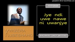 BIKUBERE UKO WIZEYE ¦ Jye ndi uwe nawe ni uwanjye. | Pastor UWAMBAJE Emmanuel | 17/7/2020.