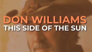Don Williams - This Side Of The Sun (Official Audio)