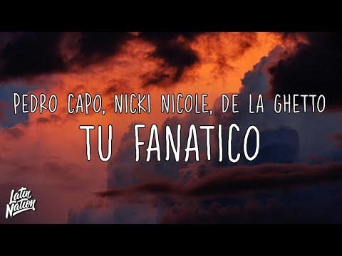 Pedro Capó, Nicki Nicole, De La Ghetto - Tu Fanático