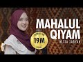MAHALUL QIYAM مَحَلُّ القِيَامِ NISSA SABYAN