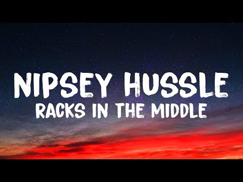 Nipsey Hussle - Racks In The Middle (Lyircs) ft. Roddy Ricch & Hit Boy