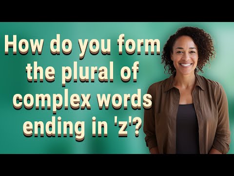 How do you form the plural of complex words ending in 'z'?