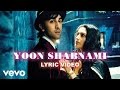 Yoon Shabnami Lyric Video Saawariya Ranbir Sonam Kapoor Parthiv Gohil Monty Sharma