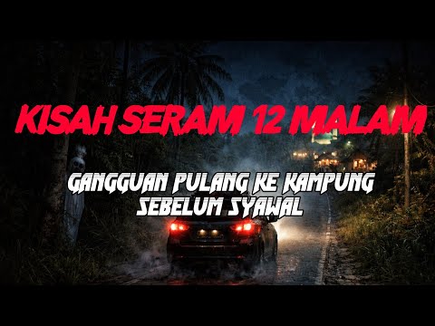 MJ12 KISAH PALING SERAM | SERAM 12 MALAM - TRAGEDI SEBELUM SYAWAL