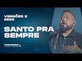 SANTO PRA SEMPRE HOLY FOREVER Fernandinho E Paula Versões 2