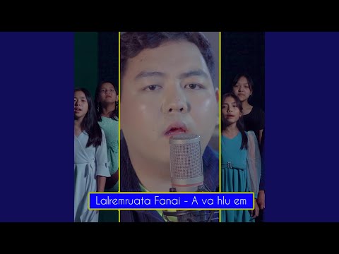 Lalremruata fanai a va hlu em