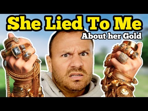 SHE LIED TO ME ABOUT HER GOLD
