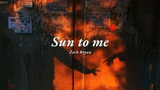 Vietsub | Sun to Me - Zach Bryan | Lyrics Video