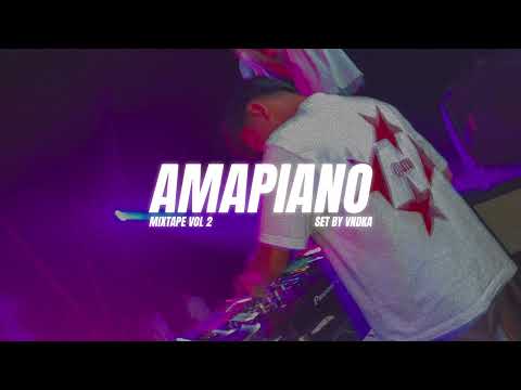 MIXTAPE AMAPIANO VOL 2 | SET BY VNDKA