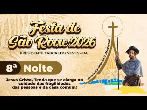 8ª Noite do Novenario em Louvor a Festa de São Roque 2026