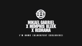 Mikael Gabriel, Memphis Bleek & Redrama - I'm Home (Blockfest Exclusive)