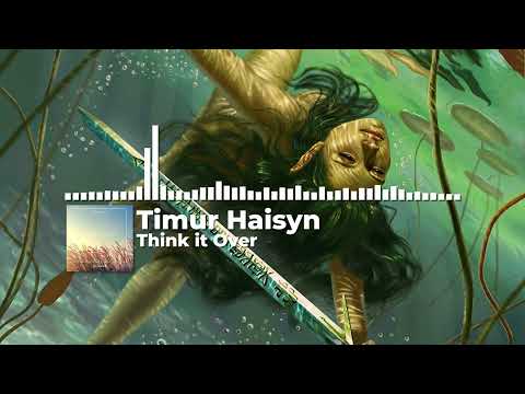 Timur Haisyn - Think it Over