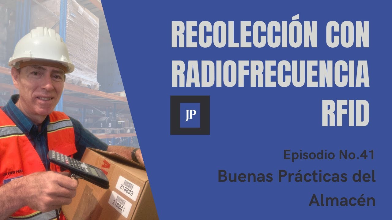 BUENAS PRÁCTICAS DEL ALMACÉN - 041 - TECNOLOGÍAS DE RECOLECCIÓN O PICKING. RADIOFRECUENCIA O RFID