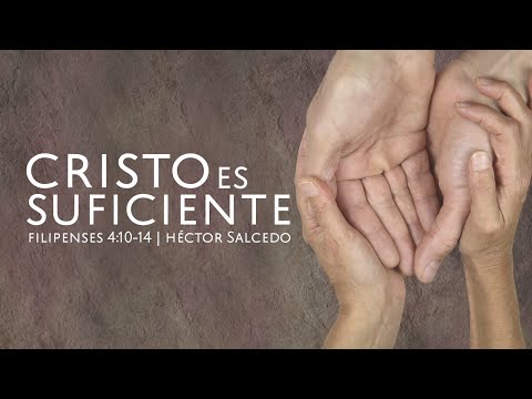 Christ is Enough — Pastor Héctor Salcedo