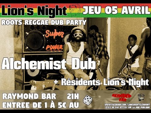 LION'S NIGHT PARTY  5 AVRIL 2018   ALCHEMIST DUB