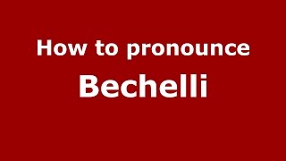 How to pronounce Bechelli