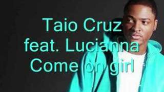 Taio Cruz ft. Luciana - Come on girl