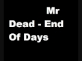 MR Dead - End Of Days