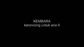 Kembara Keroncong Untuk Ana Ii Chords Chordify
