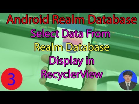 Android Realm Database Tutorial: #3 How to Select Data from Realm Database Display on RecyclerView.