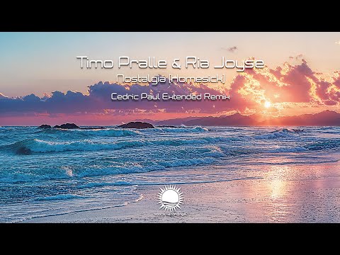 Timo Pralle & Ria Joyse - Nostalgia (Homesick) (Cedric Paul Extended Remix)