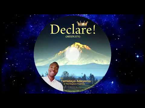 DECLARE! (Kingly Praise Medley)