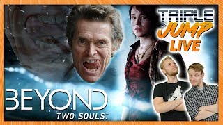 WILLEM'S DA FOE - Beyond: Two Souls [Pt.5] | TripleJump Live