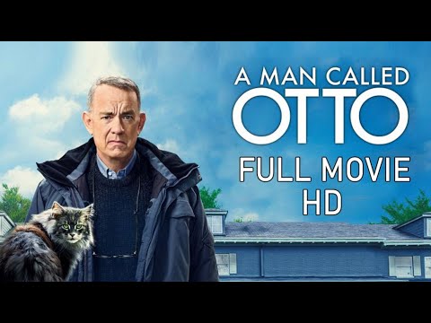 A MAN CALLED OTTO 2022 (Full Movie) - HD Quality