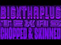 BigXThaPlug Texas Chopped Skinned Remix