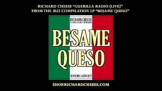 Richard Cheese "Guerilla Radio (Live)" from the 2022 album "Besame Queso: Supremo Latín Hits"