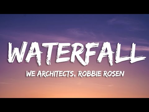 We Architects, Robbie Rosen - Waterfall (Lyrics) [7clouds Release]